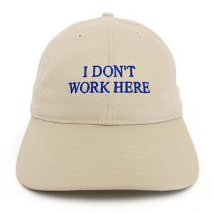 IDEA SORRY I DON'T WORK HERE HAT (Beige)