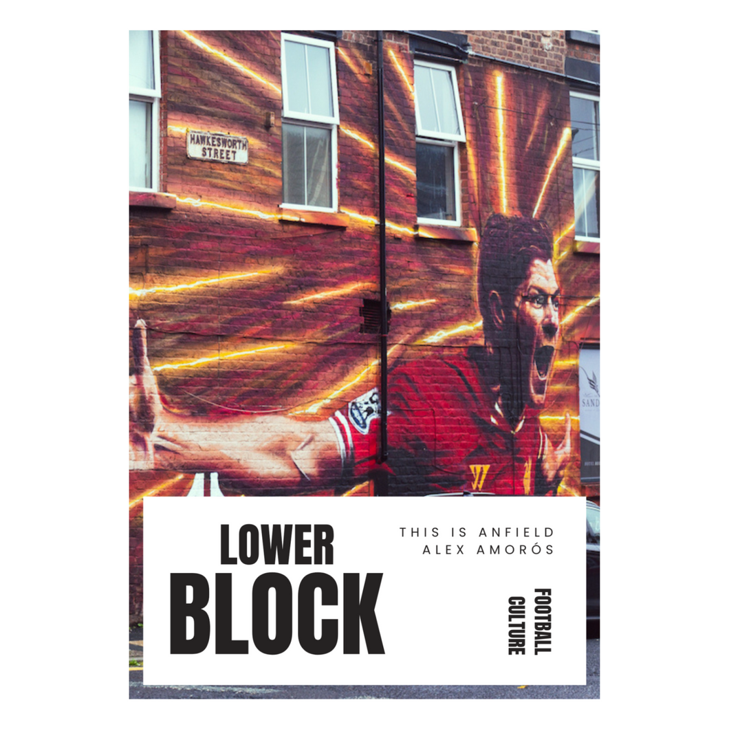 Lower Block Zine This is Anfield | Alex Amorós