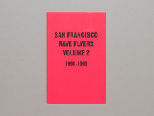 Carica l&#39;immagine nel visualizzatore di Gallery, SF Rave Flyers 1991-1993 Volume 2