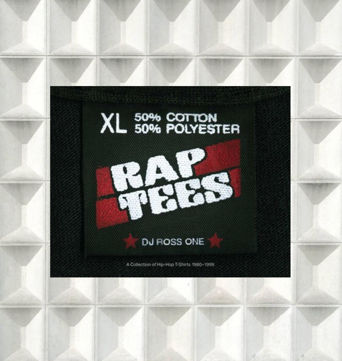アート・デザイン・音楽 Rap Tees A Collection of Hip-Hop TShirts Rap Tees DJ Ross One: A Collection Of Hip-Hop T-Shirts 1980-1990