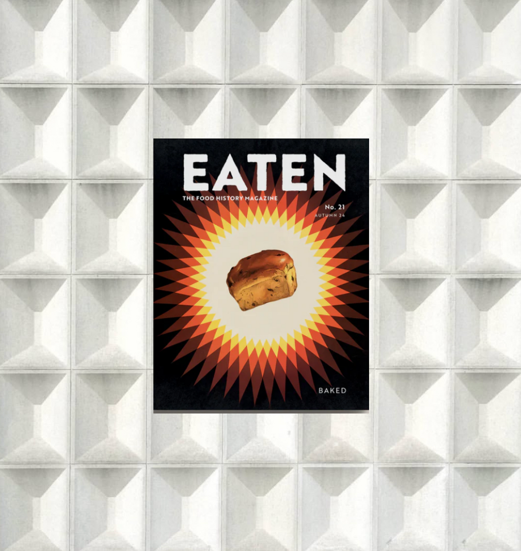 EATEN MAGAZINE No. 21: Baked