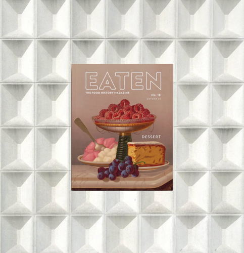 EATEN MAGAZINE  No. 18: Desserts