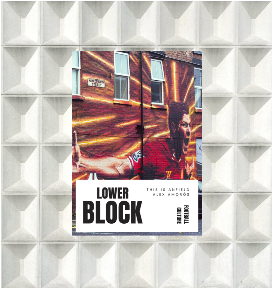 Lower Block Zine This is Anfield | Alex Amorós