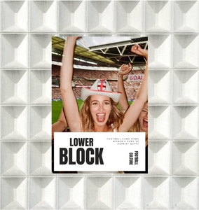 Lower Block Zine Football Came Home | Harriet Duffy