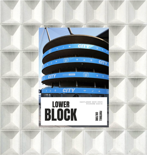 Lower Block Zine Eastlands MCR 2023 | Richard Davis