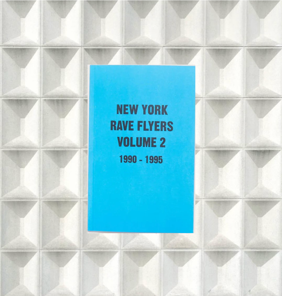 New York Rave Flyers 1990-1995 Volume 2