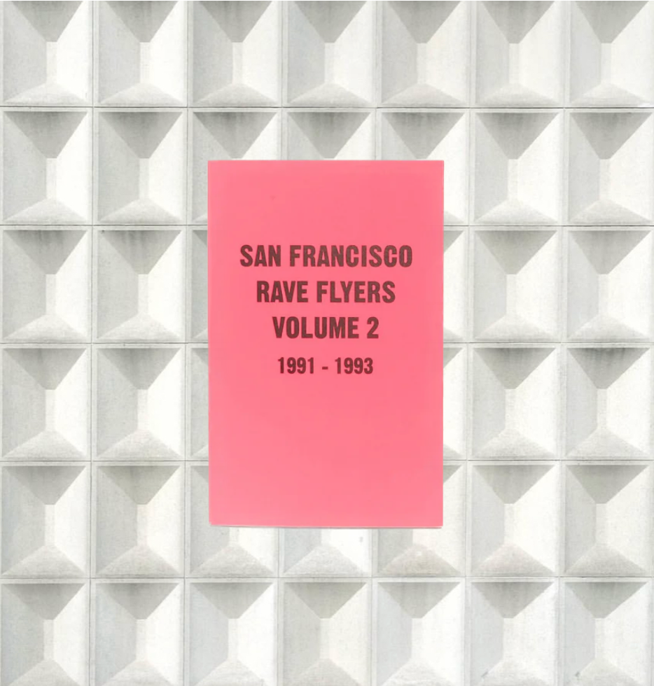 SF Rave Flyers 1991-1993 Volume 2