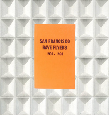 SF Rave Flyers 1990-1993