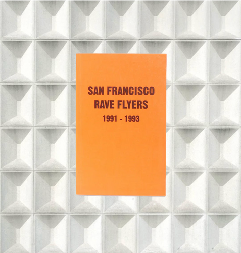 SF Rave Flyers 1990-1993